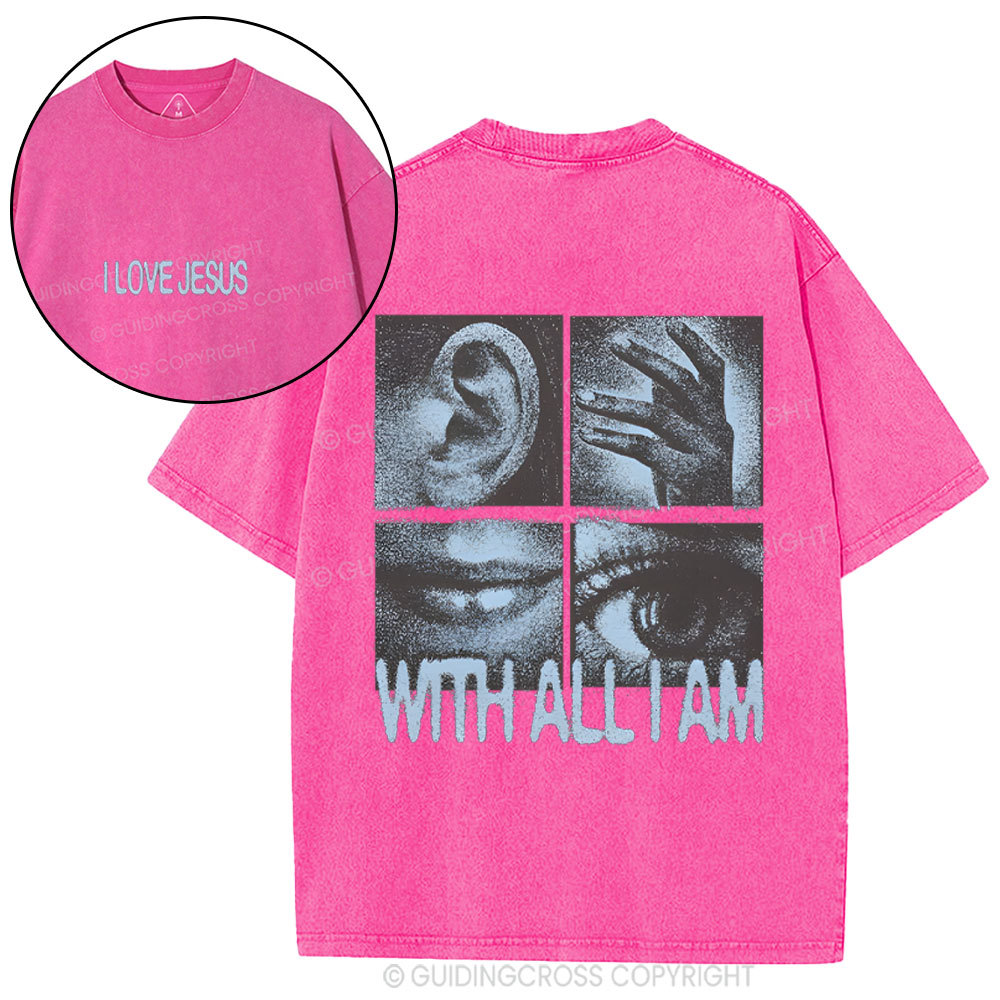 I Love Jesus With All I Am Christian Washed T-Shirt
