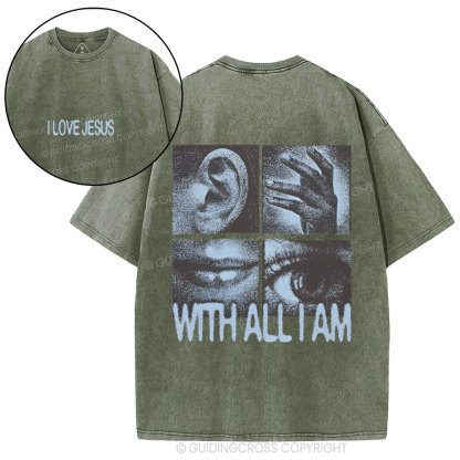 I Love Jesus With All I Am Christian Washed T-Shirt