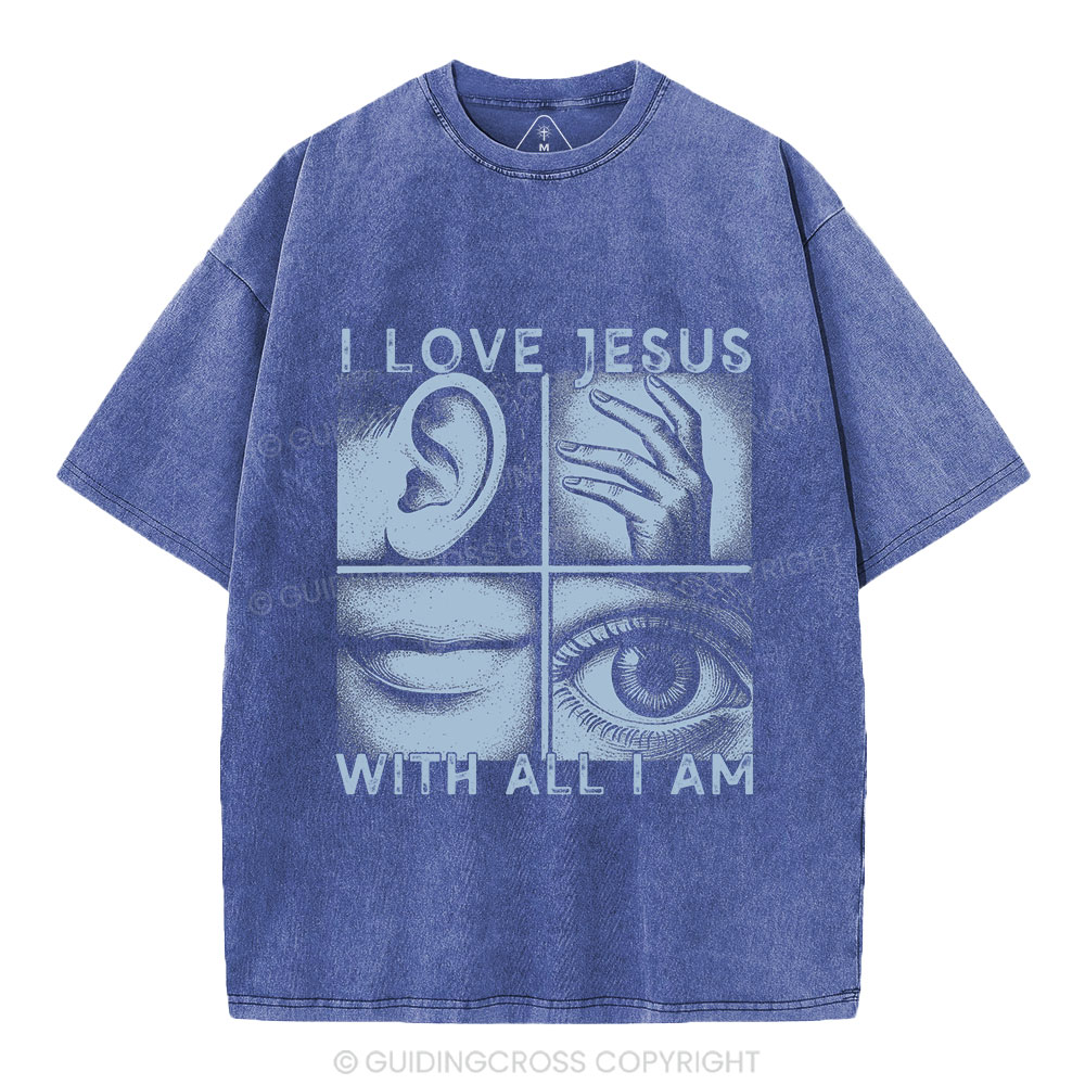 I Love Jesus With All I Am Christian Washed T-Shirt