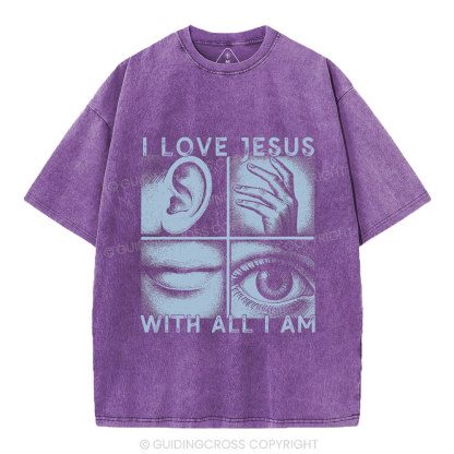 I Love Jesus With All I Am Christian Washed T-Shirt