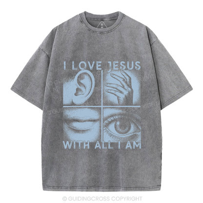 I Love Jesus With All I Am Christian Washed T-Shirt