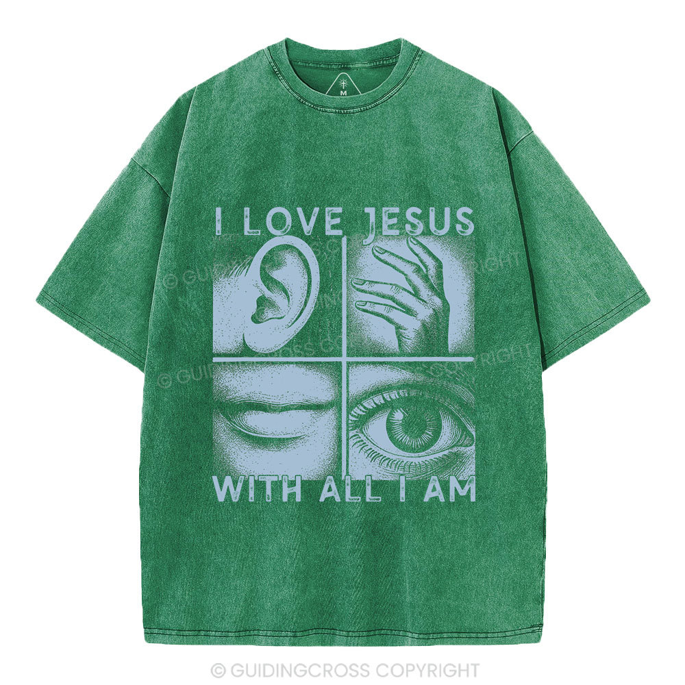 I Love Jesus With All I Am Christian Washed T-Shirt