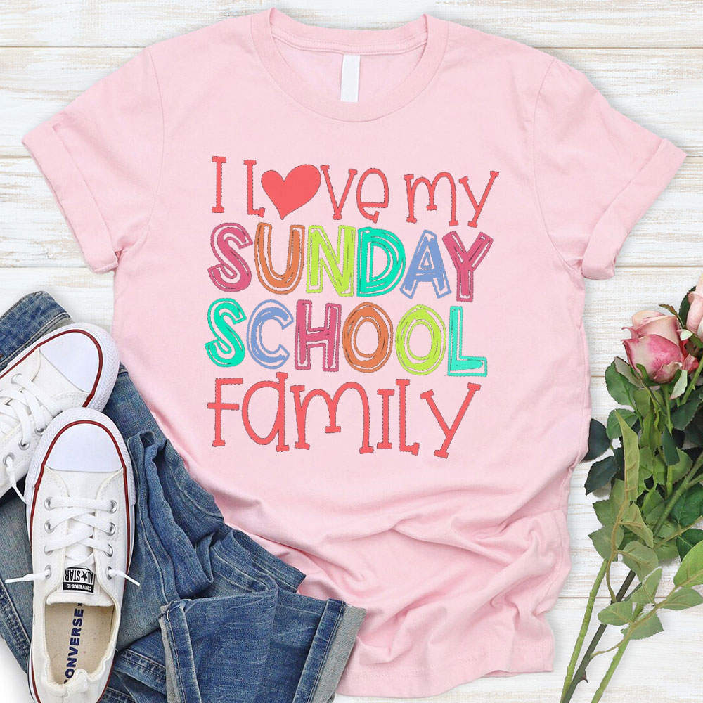 I Love My Sunday School Family Christian T-Shirt