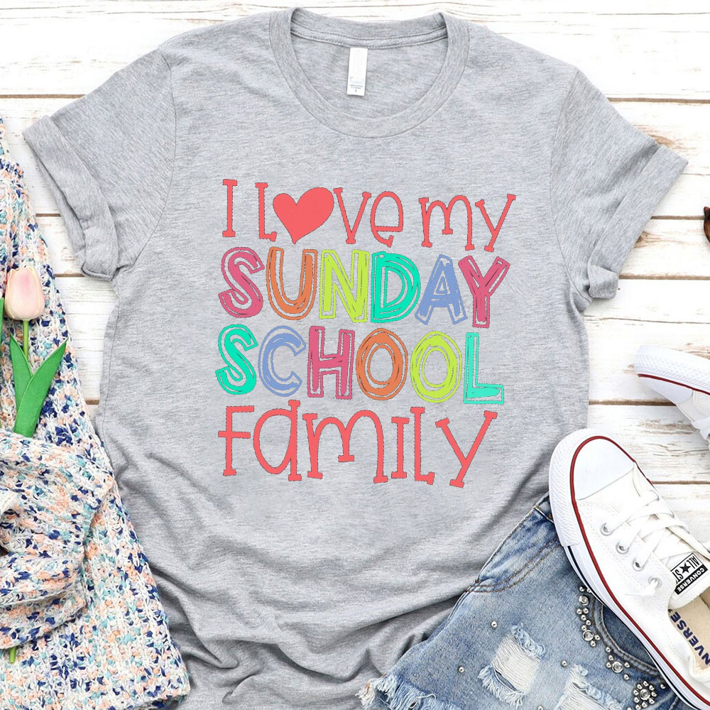 I Love My Sunday School Family Christian T-Shirt