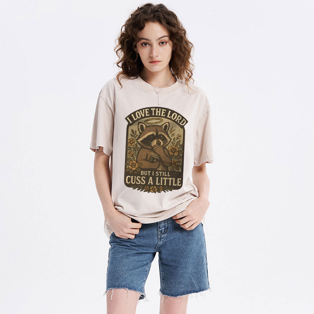 I Love The Lord But I Still Cuss A Little Christian Washed T-Shirt