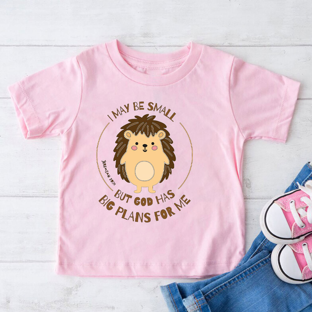 I May Be Small But God Has Big Plans For Me Christian T-Shirt