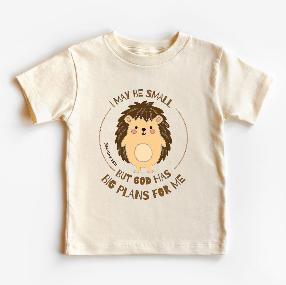I May Be Small But God Has Big Plans For Me Christian T-Shirt