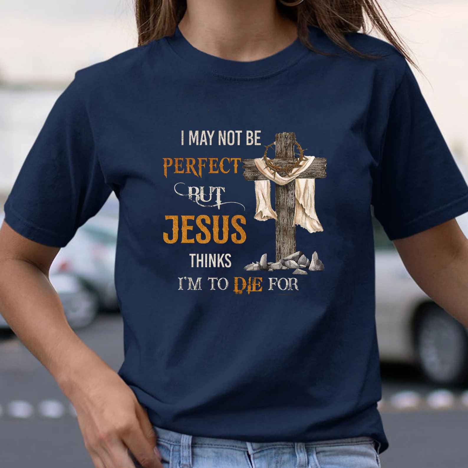 I May Not Be Perfect Christian T-Shirt