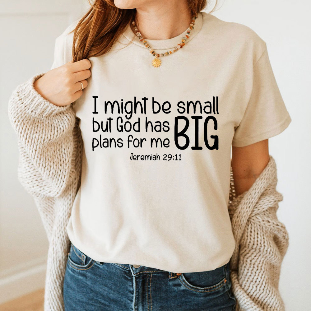 I Might Be Small But God Has Big Plans For Me Christian T-Shirt