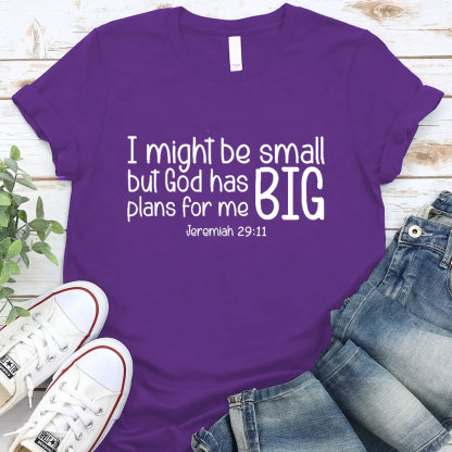 I Might Be Small But God Has Big Plans For Me Christian T-Shirt