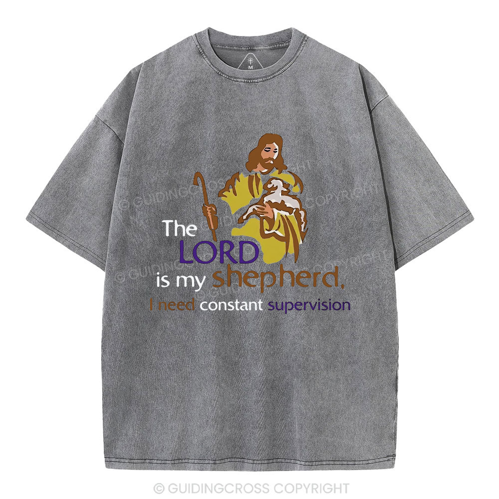 I Need Constant Supervision Christian Washed T-Shirt