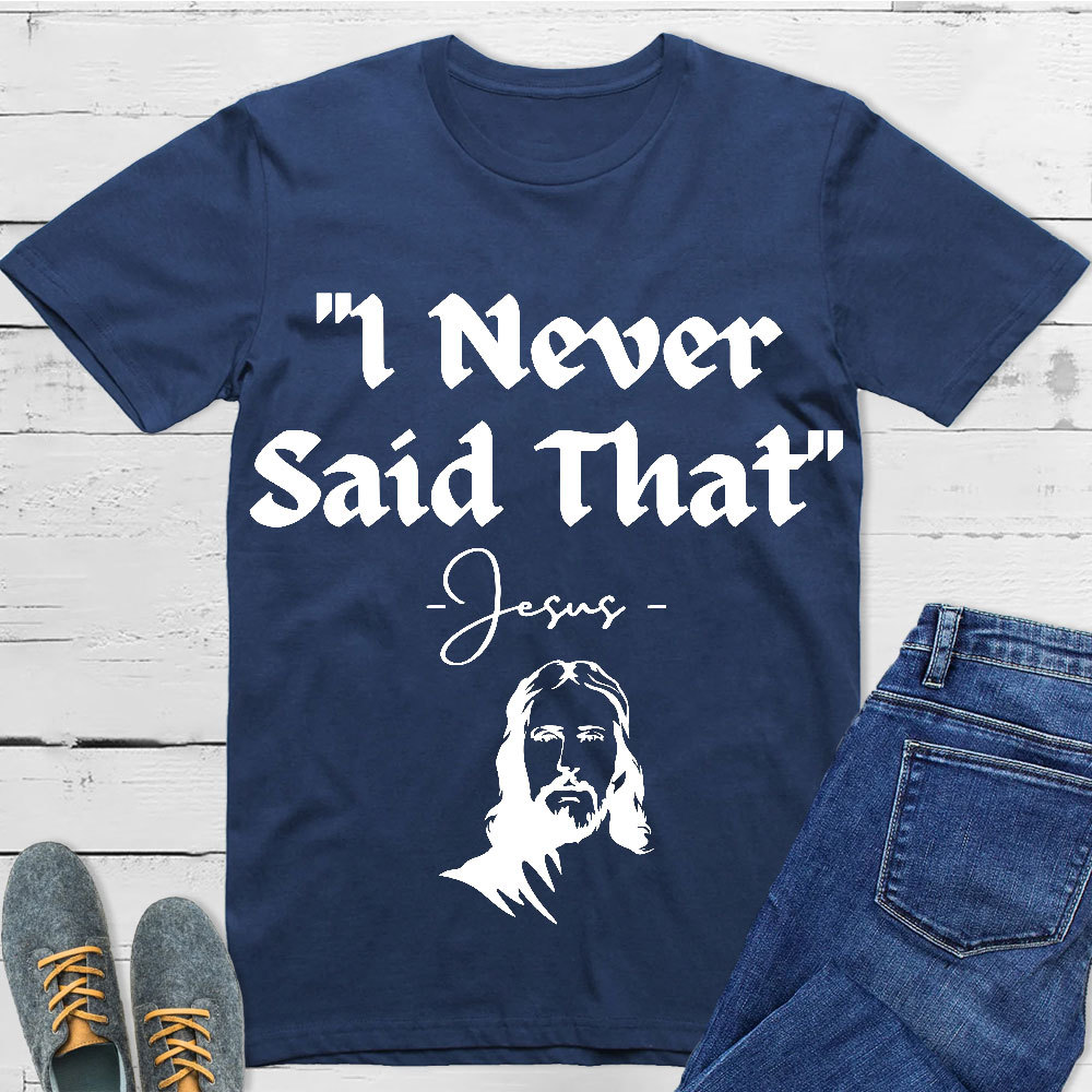 I Never Said That Christian T-Shirt