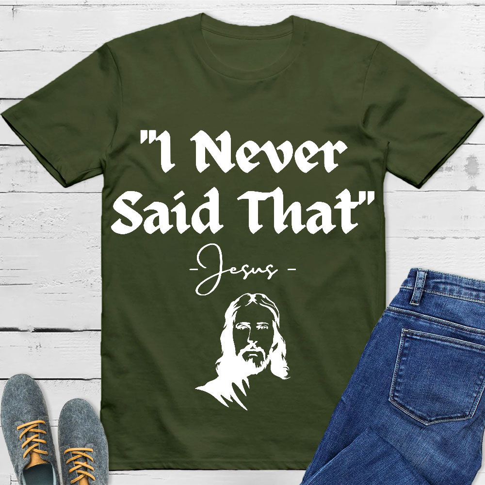 I Never Said That Christian T-Shirt