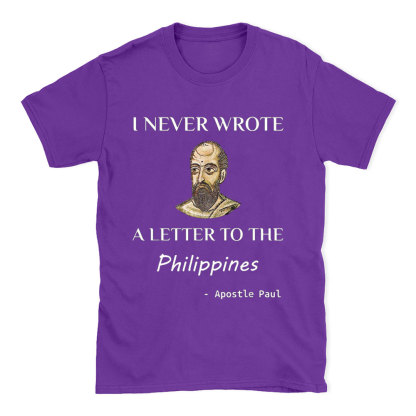 I Never Wrote A Letter To The Philippines Christian T-Shirt