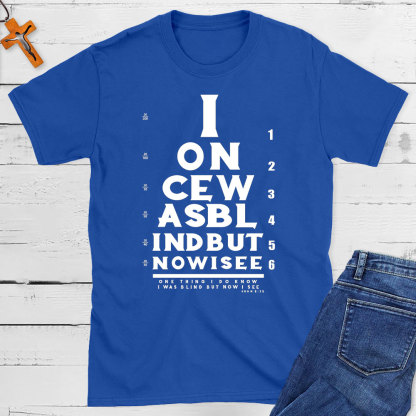 I Once Was Blind But Now I See Christian T-Shirt