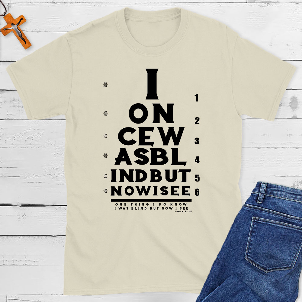 I Once Was Blind But Now I See Christian T-Shirt