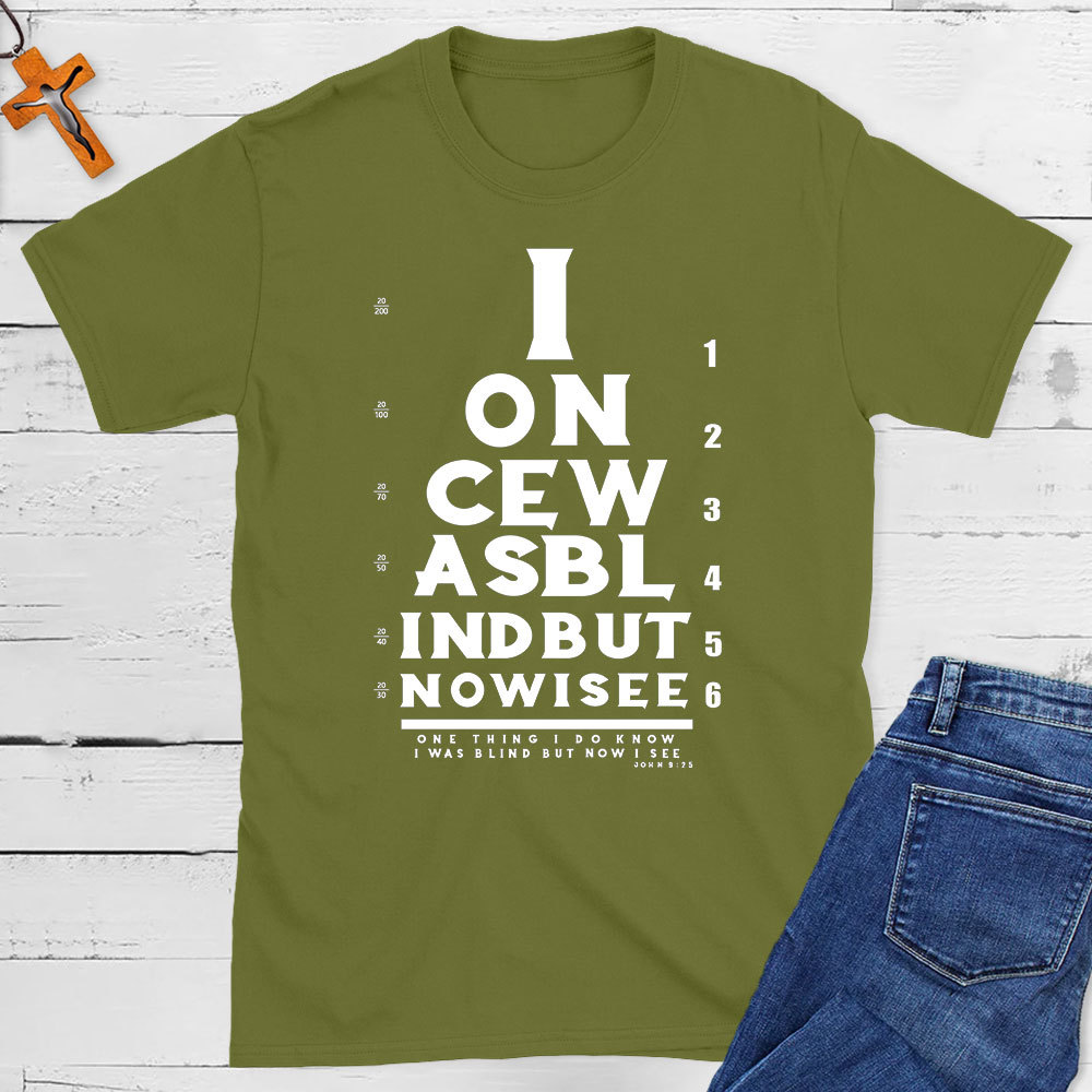 I Once Was Blind But Now I See Christian T-Shirt
