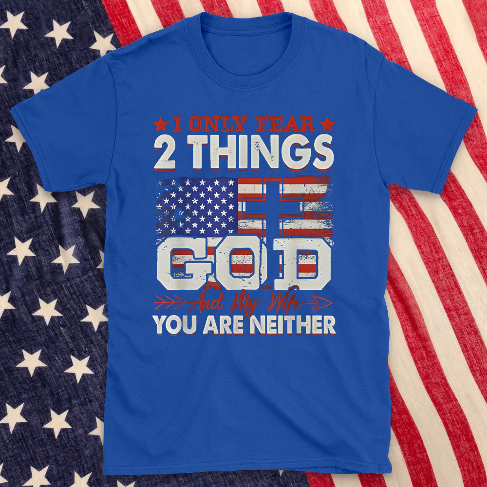 I Only 2 Things God And My Wife Christian T-Shirt