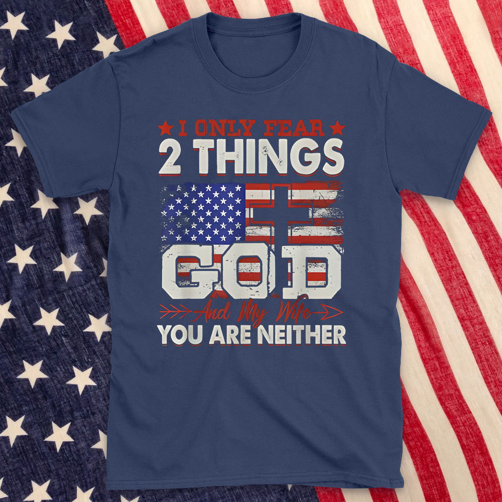 I Only 2 Things God And My Wife Christian T-Shirt