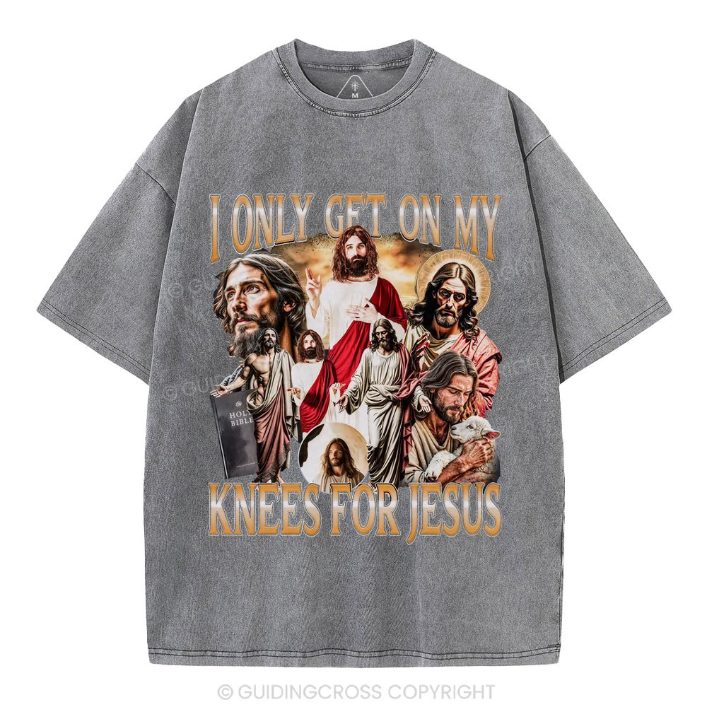 I Only Get On My Kness For Jesus Christian Washed T-Shirt