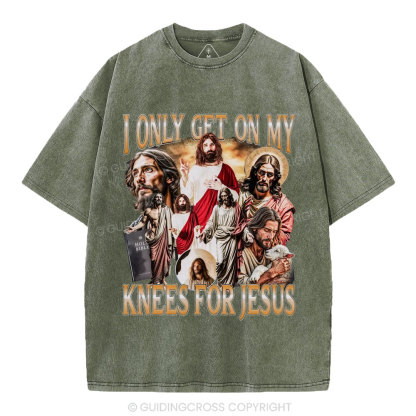 I Only Get On My Kness For Jesus Christian Washed T-Shirt