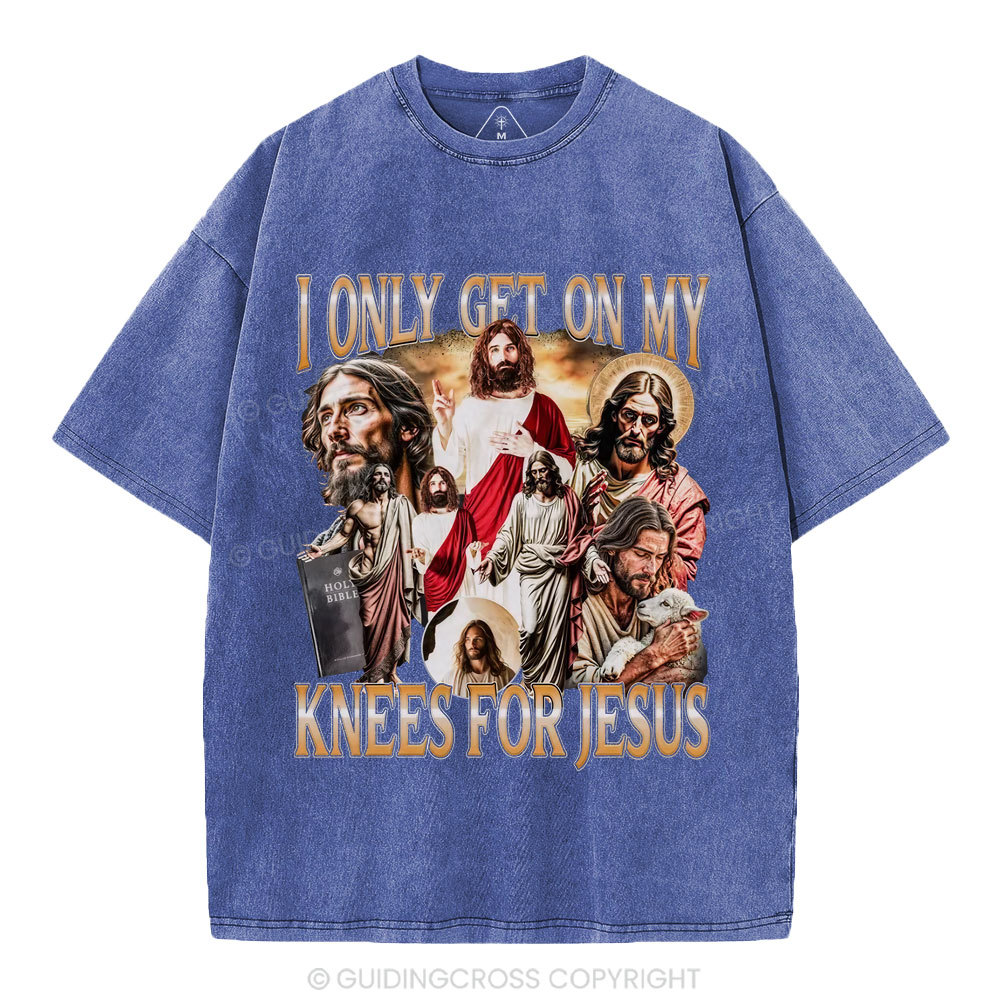 I Only Get On My Kness For Jesus Christian Washed T-Shirt