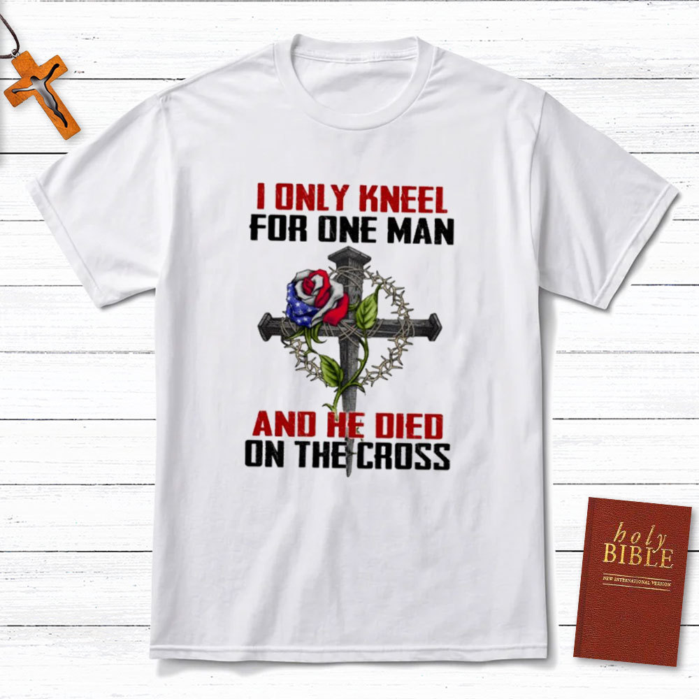 I Only Knee For One Man Christian T-Shirt