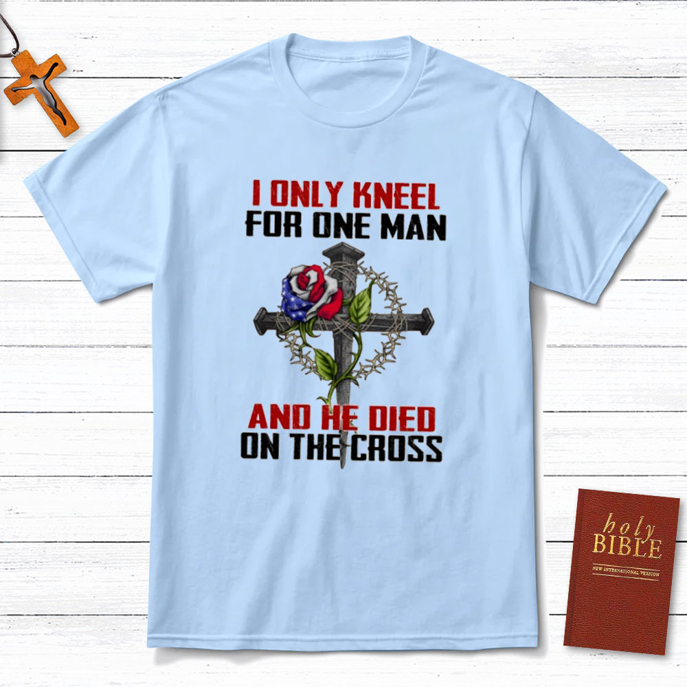 I Only Knee For One Man Christian T-Shirt