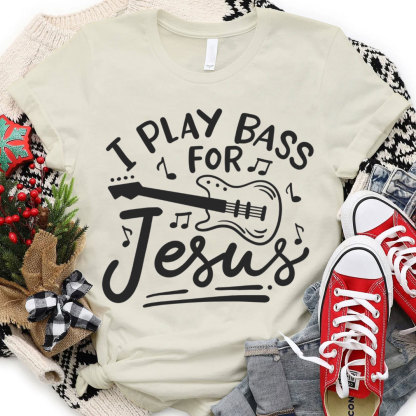 I Play Bass For Jesus Christian T-Shirt