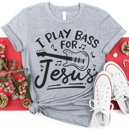 I Play Bass For Jesus Christian T-Shirt