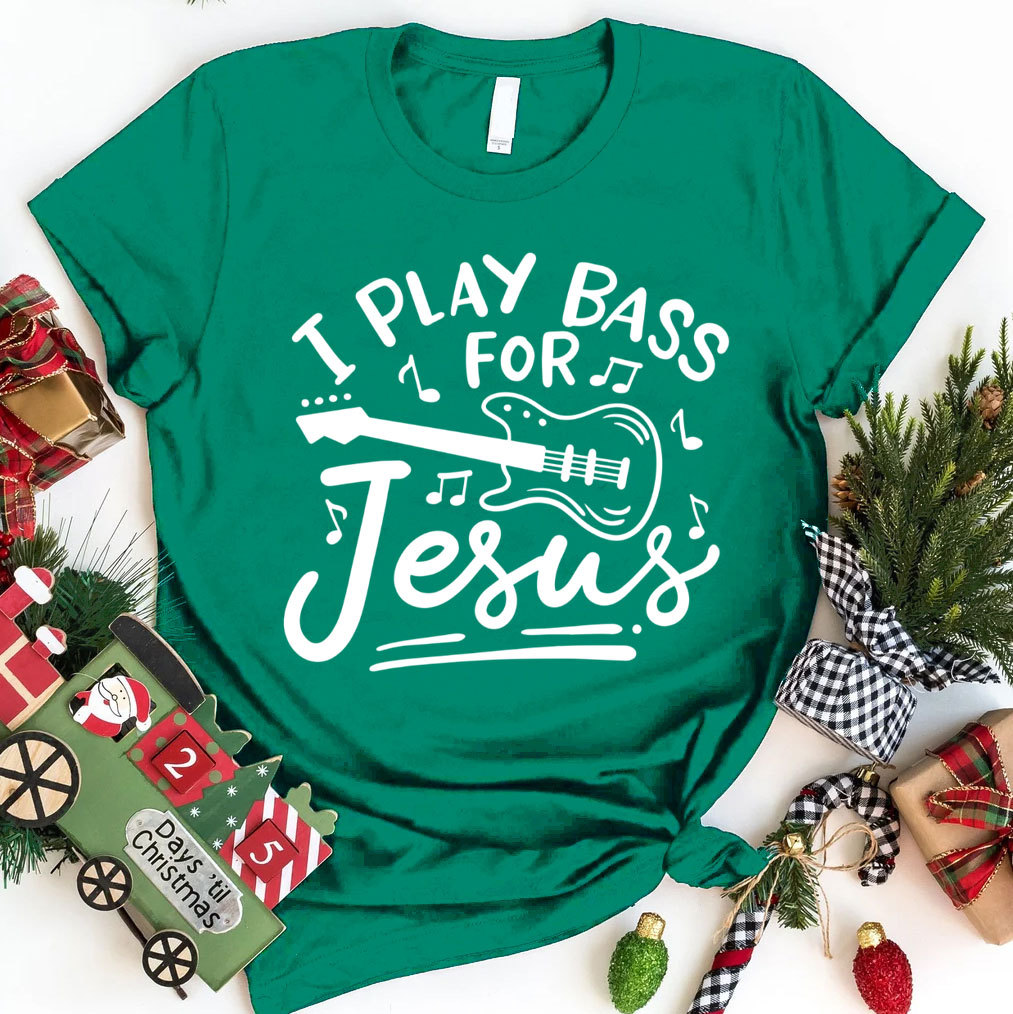 I Play Bass For Jesus Christian T-Shirt