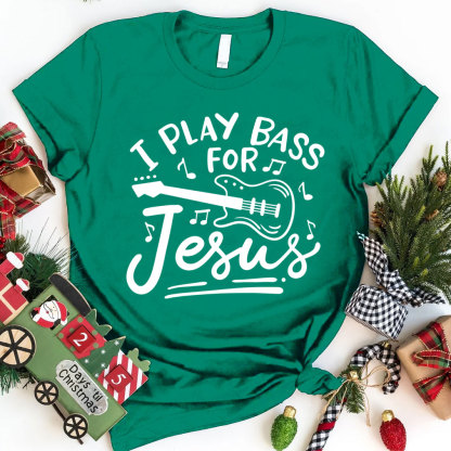 I Play Bass For Jesus Christian T-Shirt