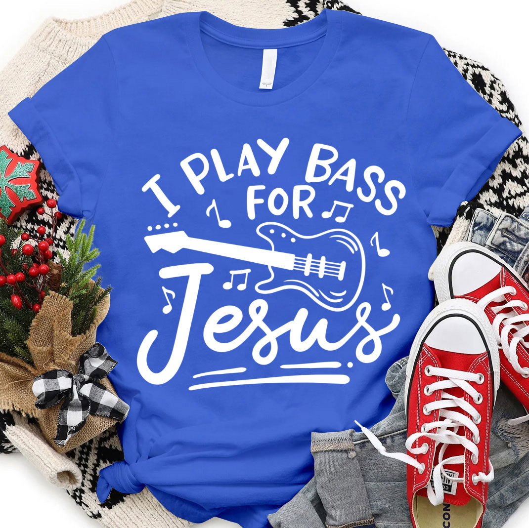 I Play Bass For Jesus Christian T-Shirt