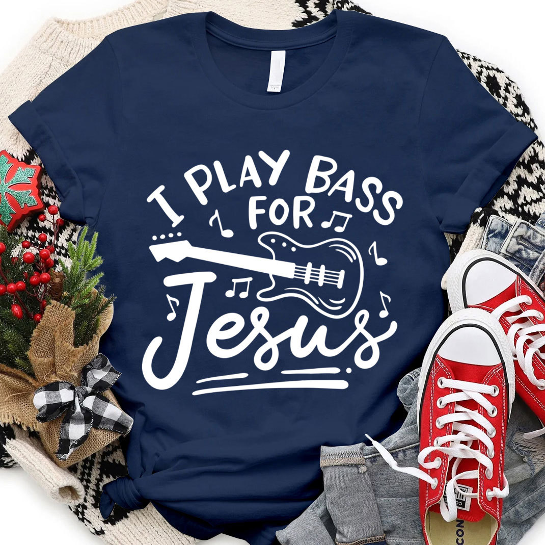 I Play Bass For Jesus Christian T-Shirt