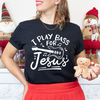 I Play Bass For Jesus Christian T-Shirt