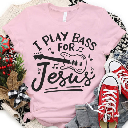 I Play Bass For Jesus Christian T-Shirt