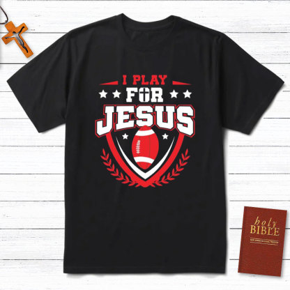 I Play For Jesus Christian T-Shirt