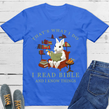 I Read Bible And Know Things Christian T-Shirt