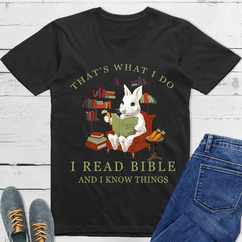 I Read Bible And Know Things Christian T-Shirt