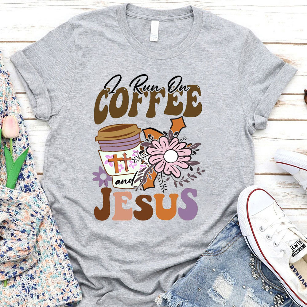I Run On Coffee And Jesus Christian T-Shirt