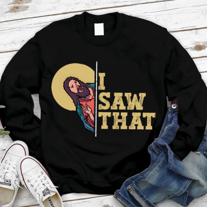 I Saw That Christian Sweatshirt