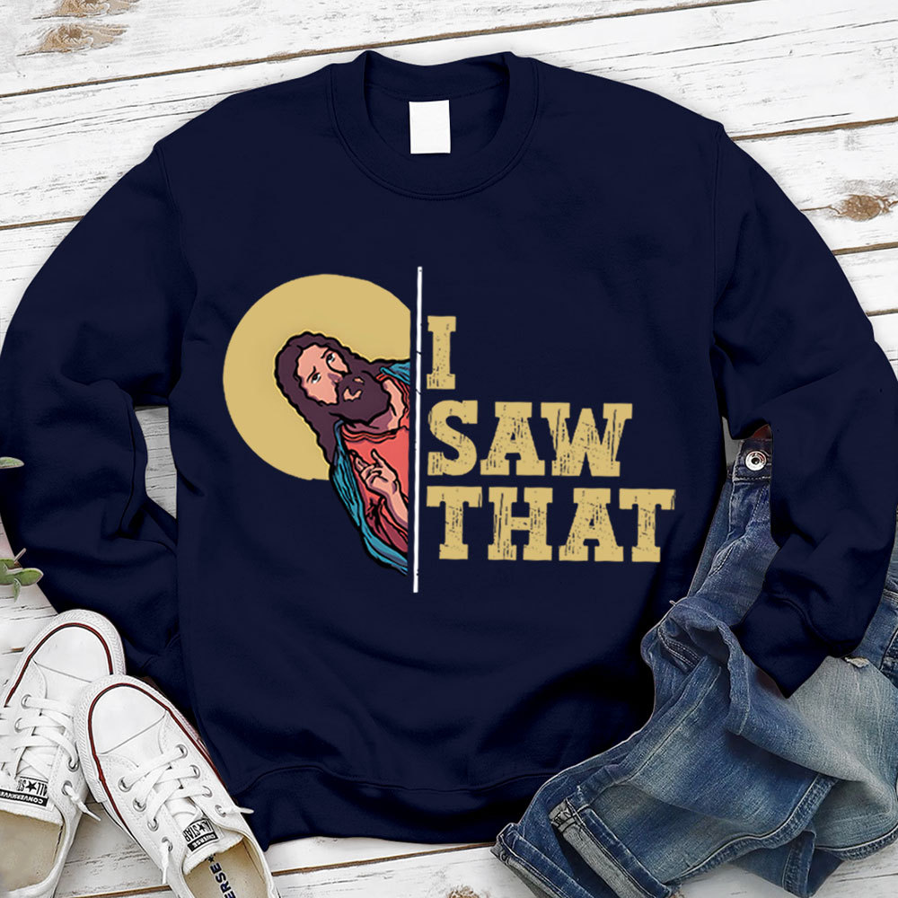 I Saw That Christian Sweatshirt