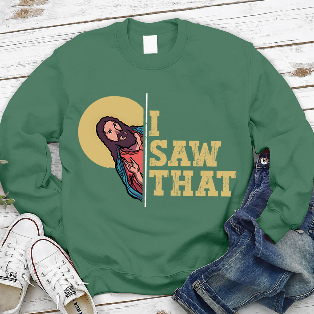 I Saw That Christian Sweatshirt
