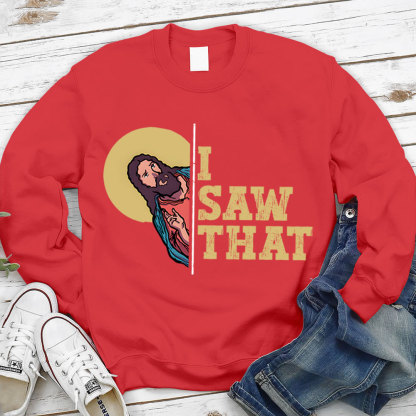 I Saw That Christian Sweatshirt