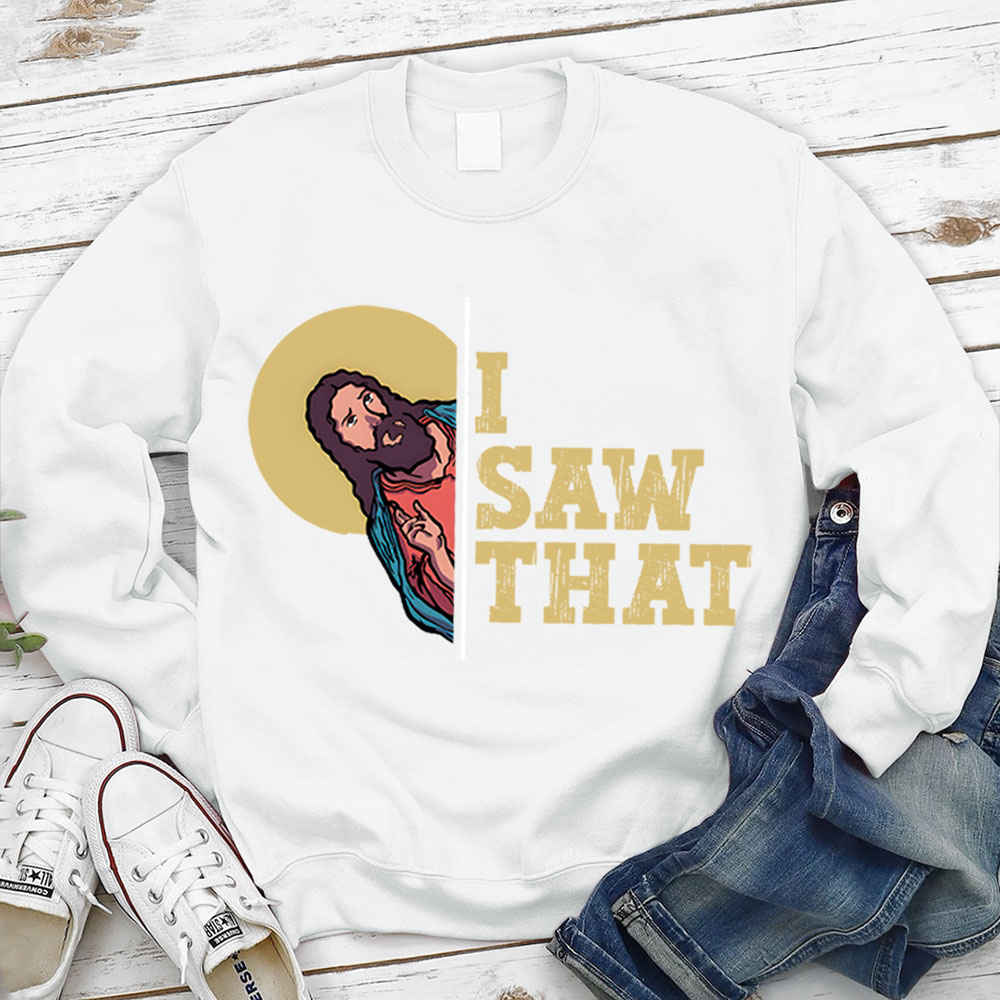I Saw That Christian Sweatshirt