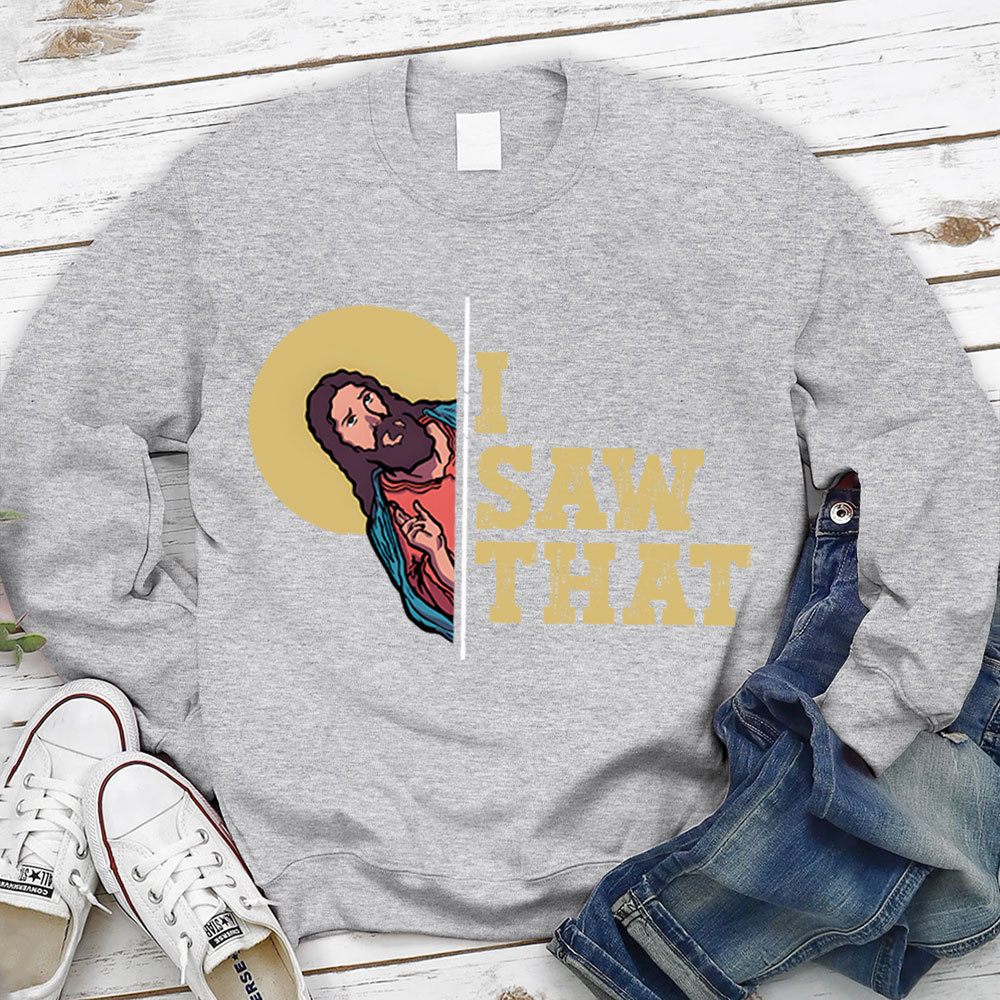 I Saw That Christian Sweatshirt