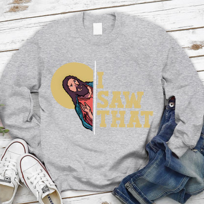I Saw That Christian Sweatshirt