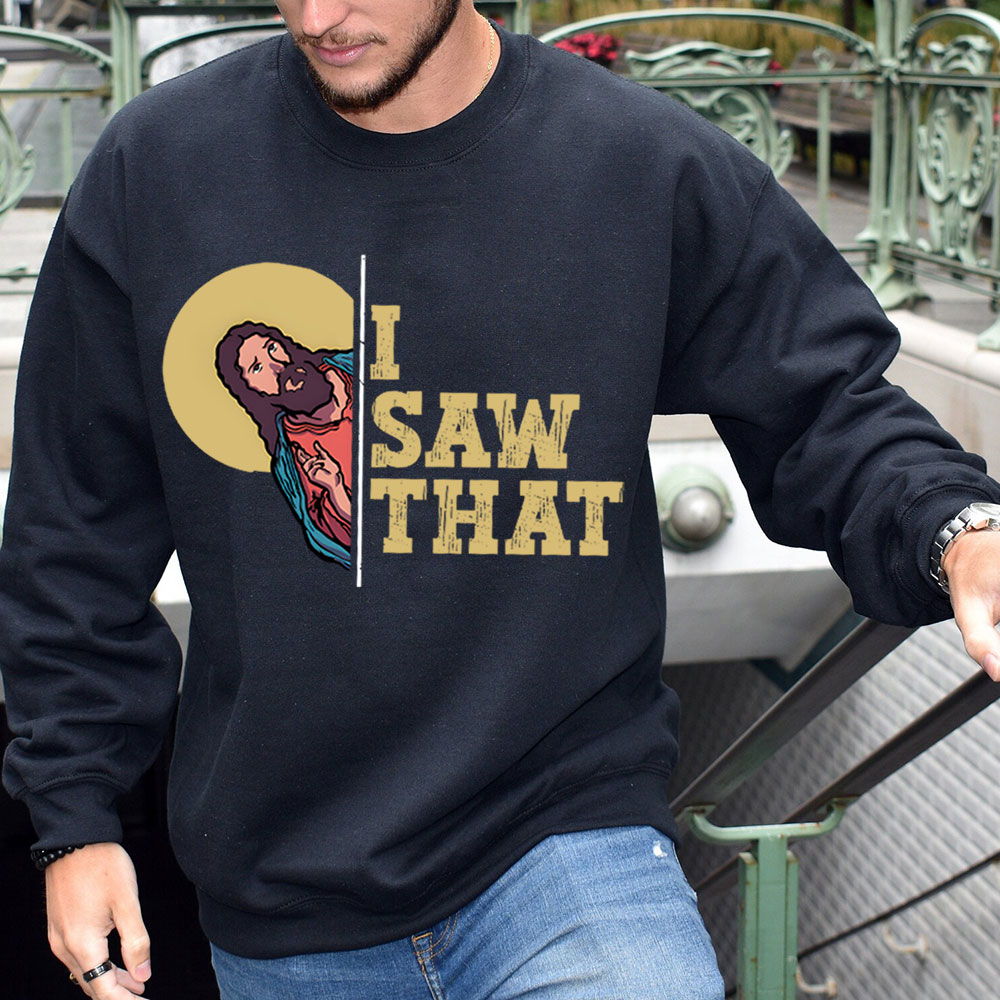 I Saw That Christian Sweatshirt