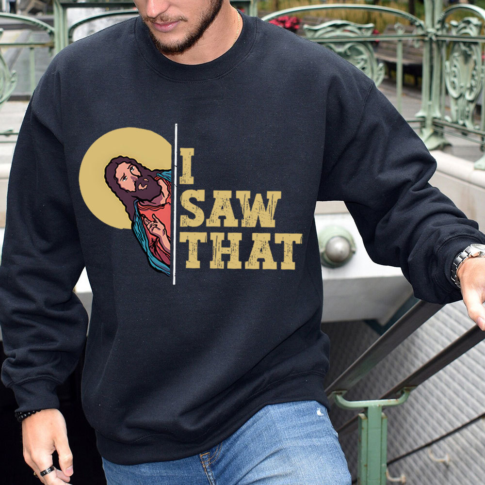 I Saw That Christian Sweatshirt
