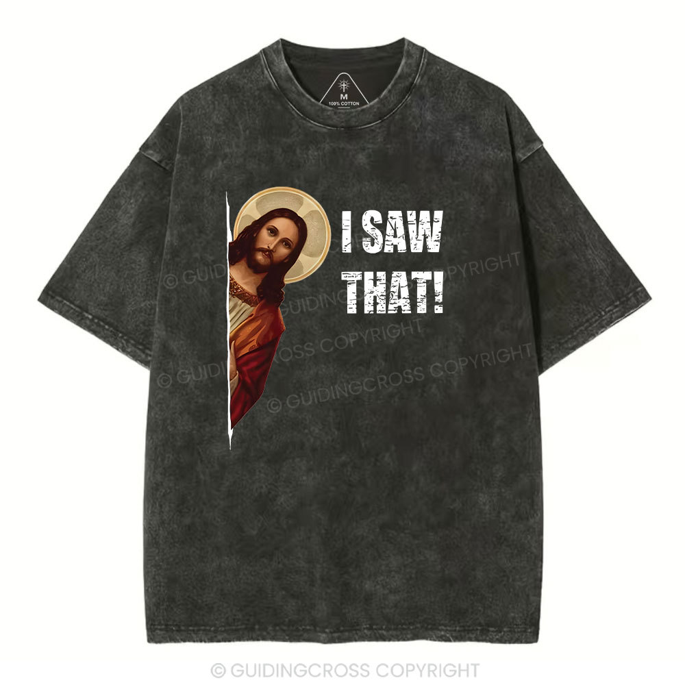 I Saw That Christian Washed T-Shirt